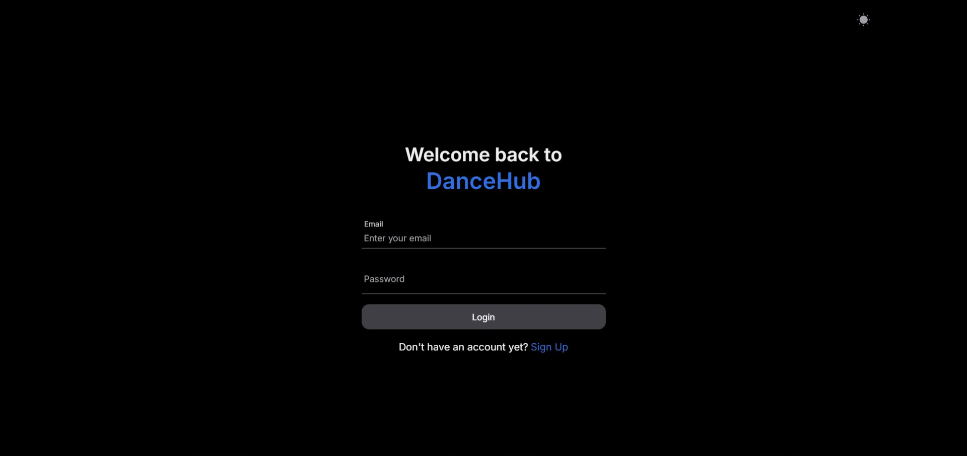 Enter your Email and Password to log in. If you don’t have an account, you can sign up by clicking “Sign Up”.